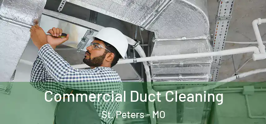  Commercial Duct Cleaning St. Peters - MO