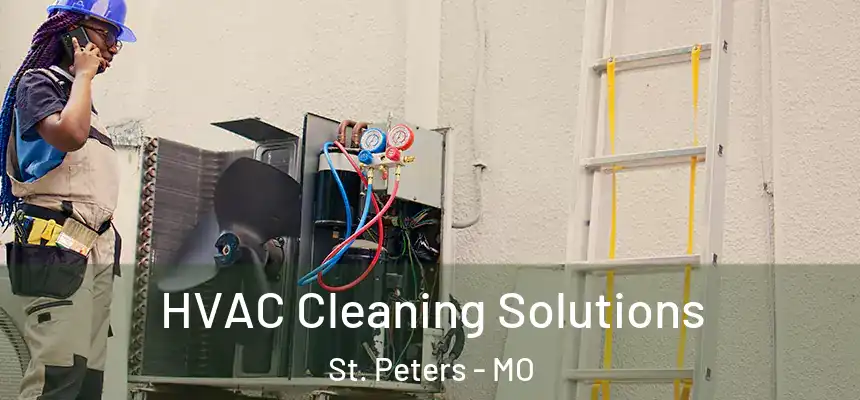  HVAC Cleaning Solutions St. Peters - MO