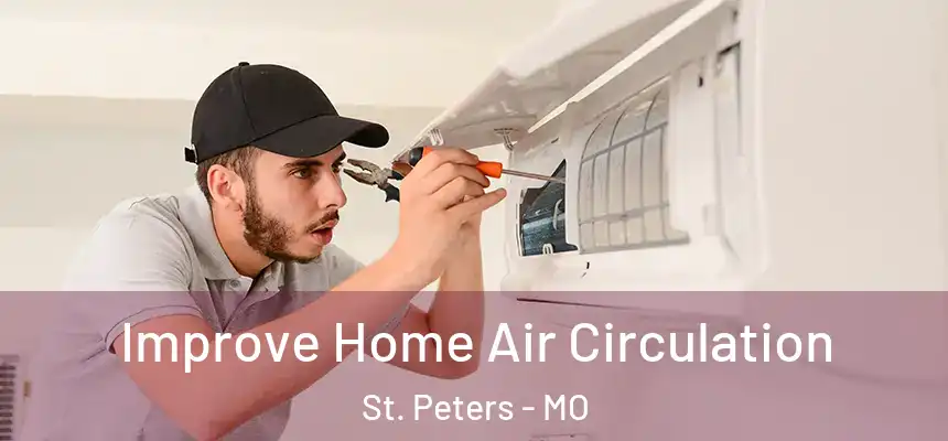  Improve Home Air Circulation St. Peters - MO