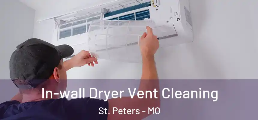  In-wall Dryer Vent Cleaning St. Peters - MO