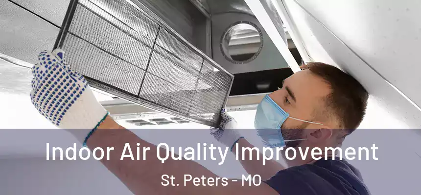 Indoor Air Quality Improvement St. Peters - MO