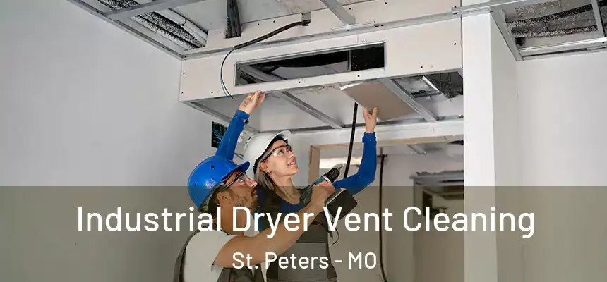  Industrial Dryer Vent Cleaning St. Peters - MO