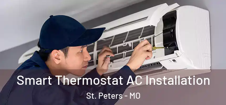  Smart Thermostat AC Installation St. Peters - MO