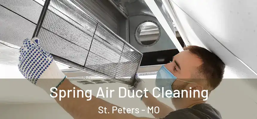  Spring Air Duct Cleaning St. Peters - MO